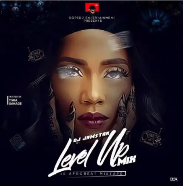 DJ Jamstar - Level Up Mix Hosted by Tiwa Savage